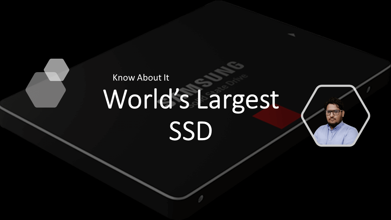 World’s Largest SSD, Know About It