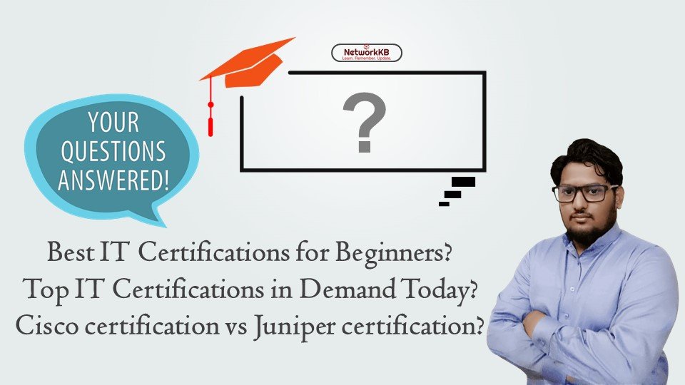 Best IT Certifications For Beginners ? Top IT Certifications In Demand Today ? Juniper certification vs Cisco certification